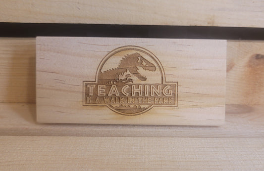 Teaching Is A Walk In The Park Wooden Dry Eraser